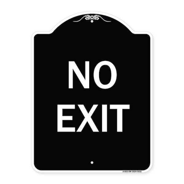 Designer Series Sign-No Exit, Black & White Heavy-Gauge Aluminum, 18" L, 24" H, BW-1824-9831